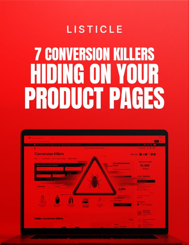7 Conversion Killers Hiding on Your Product Pages Listicle